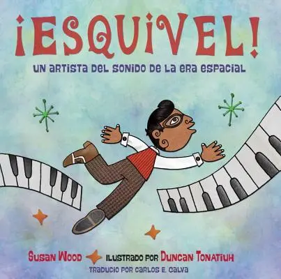 ¡Esquivel! ¡Un Artista del Sonido de la Era Espacial / Esquivel! Artista del Sonido de la Era Espacial - Esquivel! Un Artista del Sonido de la Era Espacial / Esquivel! Space-Age Sound Artist