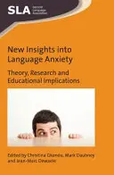 Nuevos conocimientos sobre la ansiedad lingüística: Teoría, investigación e implicaciones educativas - New Insights Into Language Anxiety: Theory, Research and Educational Implications