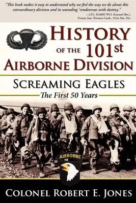 Historia de la 101ª División Aerotransportada: Screaming Eagles: Los primeros 50 años - History of the 101st Airborne Division: Screaming Eagles: The First 50 Years