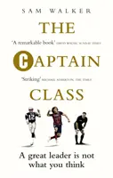 Capitán de clase - La fuerza oculta tras los mejores equipos del mundo - Captain Class - The Hidden Force Behind the World's Greatest Teams