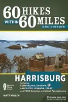 60 Hikes Within 60 Miles: Harrisburg: Incluye los condados de Cumberland, Dauphin, Lancaster, Lebanon, Perry y York en el centro de Pensilvania. - 60 Hikes Within 60 Miles: Harrisburg: Including Cumberland, Dauphin, Lancaster, Lebanon, Perry, and York Counties in Central Pennsylvania