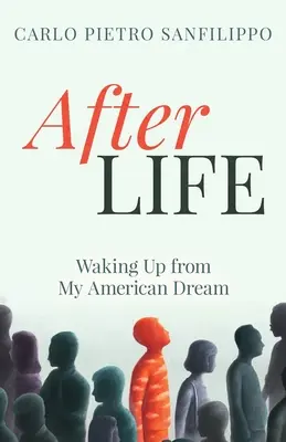 AfterLIFE: Despertar de mi sueño americano - AfterLIFE: Waking Up from My American Dream