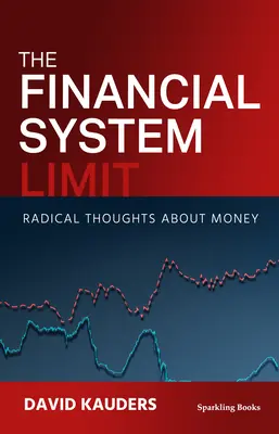 El límite del sistema financiero - The Financial System Limit