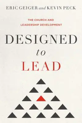 Diseñados para liderar: La Iglesia y el desarrollo del liderazgo - Designed to Lead: The Church and Leadership Development