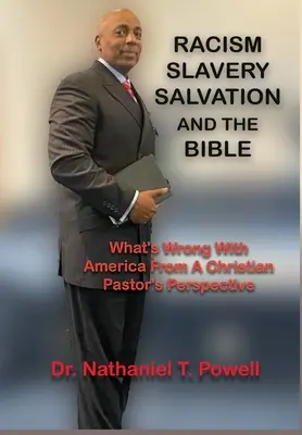 Racismo, Esclavitud, Salvación y la Biblia: Lo Que Está Mal En Estados Unidos Desde La Perspectiva De Un Pastor Cristiano - Racism, Slavery, Salvation and the Bible: What's Wrong with America From A Christian Pastor's Perspective