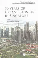 50 años de urbanismo en Singapur - 50 Years of Urban Planning in Singapore