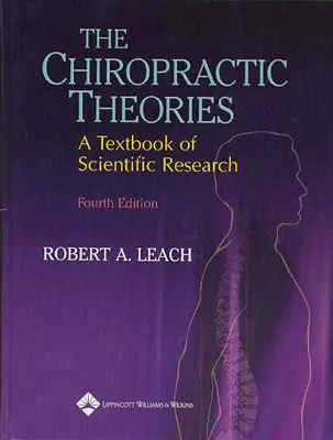 Las teorías quiroprácticas: Libro de texto de investigación científica - The Chiropractic Theories: A Textbook of Scientific Research