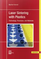 Sinterización láser de plásticos: Tecnología, procesos y materiales - Laser Sintering with Plastics: Technology, Processes, and Materials
