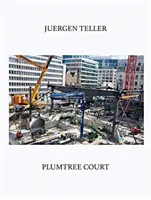 Juergen Teller Plumtree Court - Juergen Teller: Plumtree Court