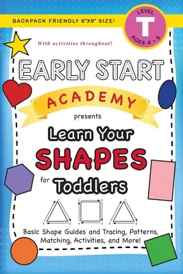 Early Start Academy, Aprende tus formas para niños pequeños: (Edades 3-4) Guías de formas básicas y trazado, patrones, emparejamiento, actividades y mucho más. (Mochila Fr - Early Start Academy, Learn Your Shapes for Toddlers: (Ages 3-4) Basic Shape Guides and Tracing, Patterns, Matching, Activities, and More! (Backpack Fr