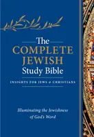 La Biblia completa de estudio judío: Iluminando el judaísmo de la Palabra de Dios - The Complete Jewish Study Bible: Illuminating the Jewishness of God's Word