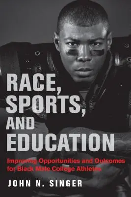 Raza, deporte y educación: Mejorar las oportunidades y los resultados de los deportistas universitarios negros - Race, Sports, and Education: Improving Opportunities and Outcomes for Black Male College Athletes