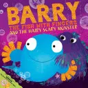 Barry el Pez con Dedos y el Monstruo Peludo del Miedo - Barry the Fish with Fingers and the Hairy Scary Monster