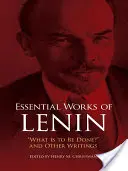 Obras esenciales de Lenin: ¿Qué hacer? y otros escritos - Essential Works of Lenin: What Is to Be Done? and Other Writings