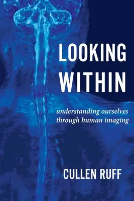 Mirando hacia dentro: Comprendernos a través de la imagen humana - Looking Within: Understanding Ourselves through Human Imaging