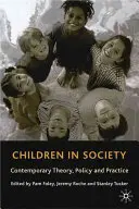 Los niños en la sociedad: Teoría, política y práctica contemporáneas - Children in Society: Contemporary Theory, Policy and Practice