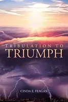 De la tribulación al triunfo - Tribulation to Triumph