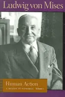 La acción humana: Tratado de economía - Human Action: A Treatise on Economics