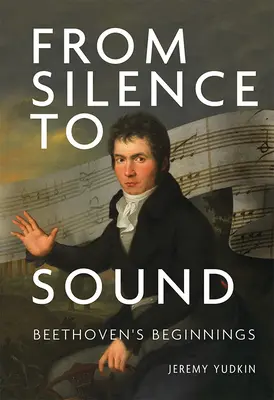 Del silencio al sonido: Los comienzos de Beethoven - From Silence to Sound: Beethoven's Beginnings