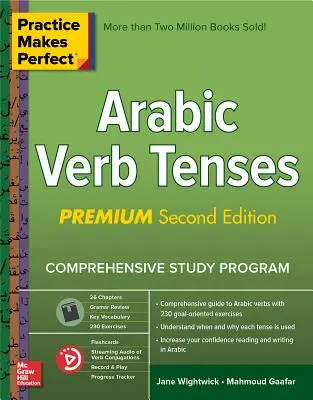 La práctica hace al maestro: Arabic Verb Tenses, Premium Second Edition - Practice Makes Perfect: Arabic Verb Tenses, Premium Second Edition