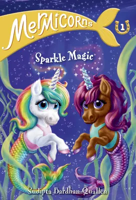 Mermicorns #1: Magia chispeante - Mermicorns #1: Sparkle Magic