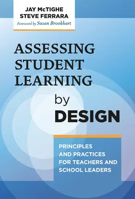 Assessing Student Learning by Design: Principios y prácticas para profesores y líderes escolares - Assessing Student Learning by Design: Principles and Practices for Teachers and School Leaders