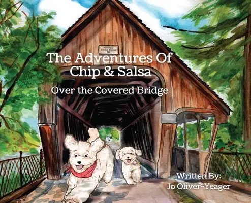 Las aventuras de Chip y Salsa: Sobre el puente cubierto - The Adventures of Chip and Salsa: Over The Covered Bridge