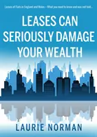 Los arrendamientos pueden perjudicar seriamente su patrimonio - Arrendamientos de pisos en Inglaterra y Gales - Leases Can Seriously Damage Your Wealth - Leases of Flats in England and Wales