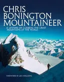 Chris Bonington Montañero - Toda una vida escalando las grandes montañas del mundo - Chris Bonington Mountaineer - A lifetime of climbing the great mountains of the world