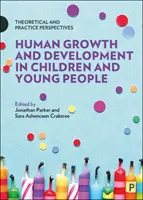 Crecimiento y desarrollo humano en niños y jóvenes: Perspectivas teóricas y prácticas - Human Growth and Development in Children and Young People: Theoretical and Practice Perspectives