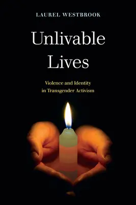 Vidas imperdonables: Violencia e identidad en el activismo transexual - Unlivable Lives: Violence and Identity in Transgender Activism