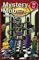 Mystery Mob y el robot equivocado - Mystery Mob and the Wrong Robot