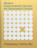 Dispositivos semiconductores modernos para circuitos integrados - Modern Semiconductor Devices for Integrated Circuits