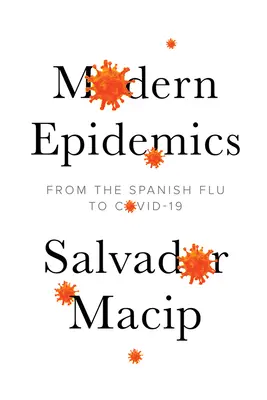 Epidemias modernas: De la gripe española a Covid-19 - Modern Epidemics: From the Spanish Flu to Covid-19
