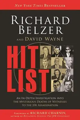 Lista de éxitos: Una investigación en profundidad de las misteriosas muertes de los testigos del asesinato de JFK - Hit List: An In-Depth Investigation Into the Mysterious Deaths of Witnesses to the JFK Assassination