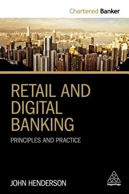 Banca minorista y digital: Principios y práctica - Retail and Digital Banking: Principles and Practice