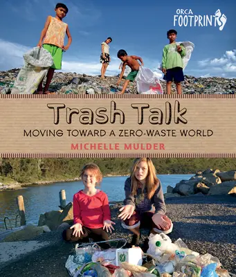 Trash Talk: Hacia un mundo sin residuos - Trash Talk: Moving Toward a Zero-Waste World