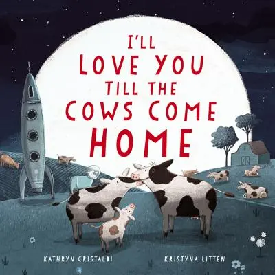 Te querré hasta que las vacas vuelvan a casa - I'll Love You Till the Cows Come Home