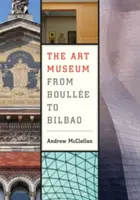 El Museo de Arte de Boullee a Bilbao - The Art Museum from Boullee to Bilbao