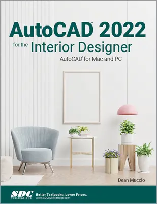 AutoCAD 2022 para el Diseñador de Interiores: AutoCAD para Mac y PC - AutoCAD 2022 for the Interior Designer: AutoCAD for Mac and PC