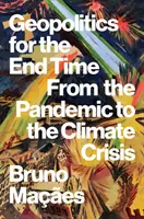 Geopolítica para el fin de los tiempos - De la pandemia a la crisis climática - Geopolitics for the End Time - From the Pandemic to the Climate Crisis