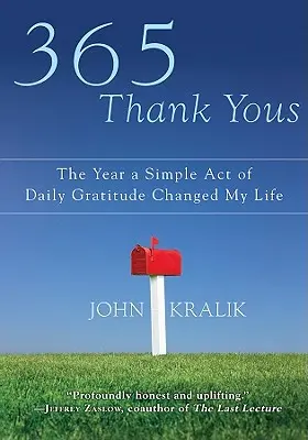 365 agradecimientos: El año en que un simple acto de gratitud diaria cambió mi vida - 365 Thank Yous: The Year a Simple Act of Daily Gratitude Changed My Life