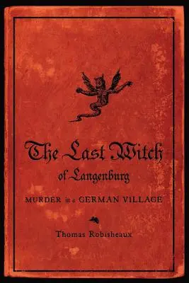 La última bruja de Langenburg: Asesinato en un pueblo alemán - The Last Witch of Langenburg: Murder in a German Village