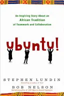 ¡Ubuntu! Una historia inspiradora sobre una tradición africana de trabajo en equipo y colaboración - Ubuntu!: An Inspiring Story about an African Tradition of Teamwork and Collaboration