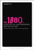 Los años ochenta: Una década de ficción británica contemporánea - The 1980s: A Decade of Contemporary British Fiction