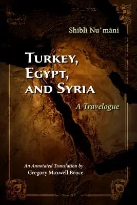 Turquía, Egipto y Siria: Cuaderno de viaje - Turkey, Egypt, and Syria: A Travelogue