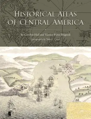 Atlas histórico de Centroamérica - Historical Atlas of Central America