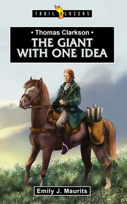 Thomas Clarkson: El gigante con una sola idea - Thomas Clarkson: The Giant with One Idea