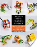 El Libro de Ideas de Lego Power Functions, Volumen 1: Máquinas y Mecanismos - The Lego Power Functions Idea Book, Volume 1: Machines and Mechanisms