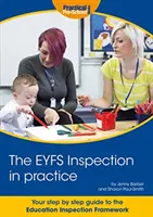 Inspección del EYFS en la práctica - Su guía paso a paso para el Marco de Inspección Educativa - EYFS Inspection in practice - Your step by step guide to the Education Inspection Framework